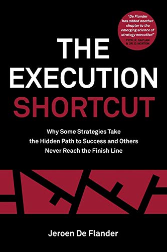 The Execution Shortcut: Why Some Strategies Take the Hidden Path to Success and Others Never Reach the Finish Line
