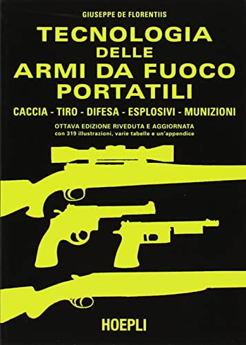 Tecnologia delle armi da fuoco portatili (Sport e tempo libero) von Hoepli