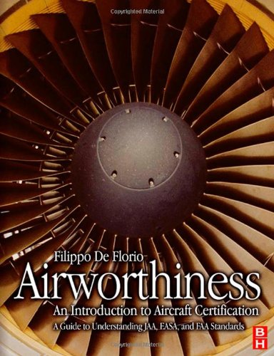 Airworthiness: An Introduction to Aircraft Certification: A Guide to Understanding JAA, EASA and FAA Standards von Butterworth-Heinemann
