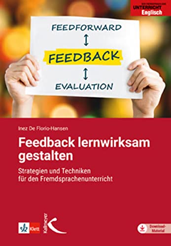Feedback lernwirksam gestalten: Strategien und Techniken für den Fremdsprachenunterricht von Kallmeyer'sche Verlags-