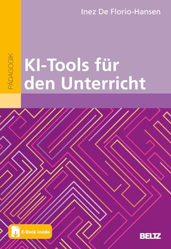 KI-Tools für den Unterricht: Mit E-Book inside von Beltz