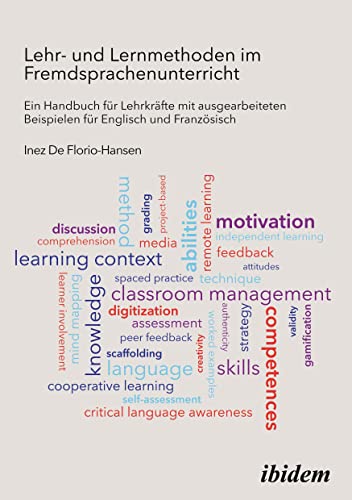 Lehr- und Lernmethoden im Fremdsprachenunterricht: Ein Handbuch für Lehrkräfte mit ausgearbeiteten Beispielen für Englisch und Französisch
