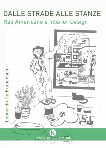 Dalle strade alle stanze. Rap americano e interior design (Officina delle idee) von Kimerik