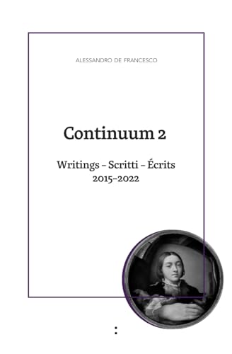 Continuum 2: Writings – Scritti – Écrits 2015–2022 von Punctum Books