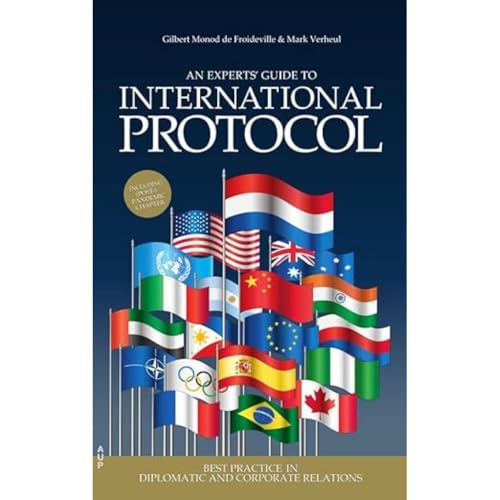 An Experts' Guide to International Protocol: Best Practice in Diplomatic and Corporate Relations