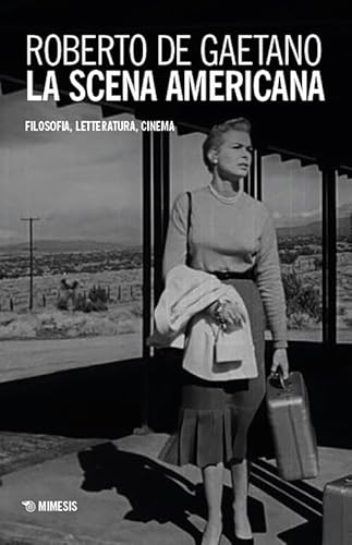 La scena americana. Filosofia, letteratura, cinema (Contemporanea. I quaderni di Fata Morgana Web) von Mimesis
