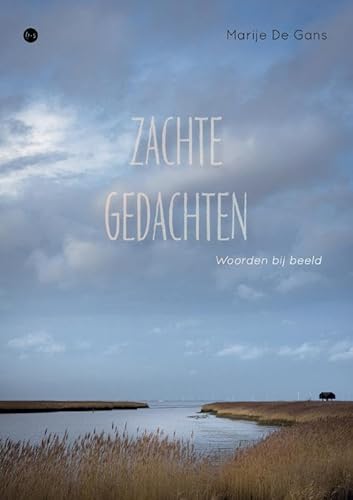 Zachte gedachten: Woorden bij beeld von Uitgeverij Boekscout