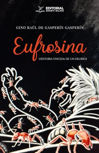 Eufrosina: (Historia fingida de un delirio) von Editorial Shanti Nilaya