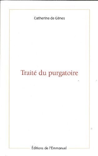 Traite du Purgatoire: de sainte catherine de gênes