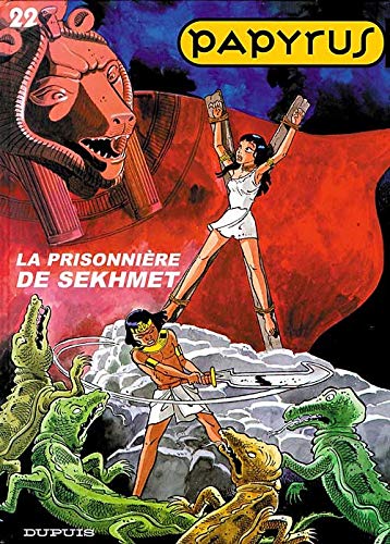 Papyrus - Tome 22 - La Prisonnière de Sekhmet