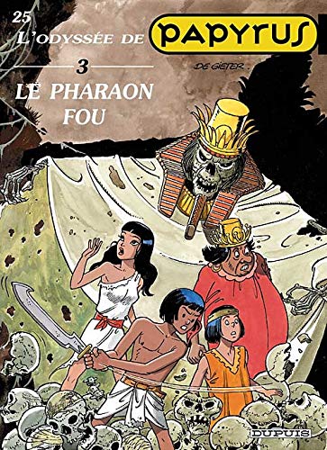 Papyrus - Tome 25 - Le Pharaon fou (L'Odyssée de Papyrus III): Volume 3, Le pharaon fou von DUPUIS