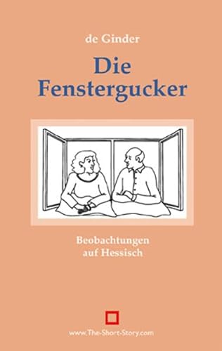 Die Fenstergucker, Beobachtungen auf Hessisch