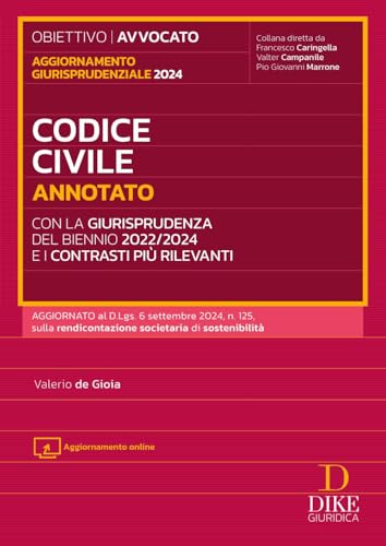 Codice civile annotato con la giurisprudenza del biennio 2022/2024 e i contrasti più rilevanti. Aggiornamento giurisprudenziale 2024. Con aggiornamento online (Obiettivo avvocato) von Dike Giuridica