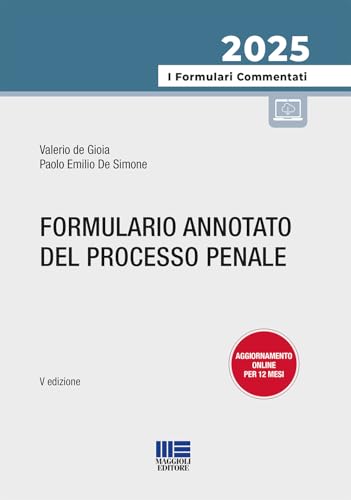 Formulario annotato del processo penale (I formulari commentati) von Maggioli Editore