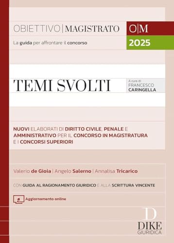 Temi svolti. Nuovi elaborati sintetici di diritto civile, penale e amministrativo per il concorso in magistratura e i concorsi superiori. Con aggiornamento online (Obiettivo magistrato) von Dike Giuridica