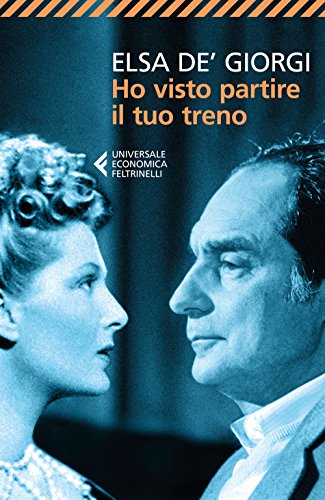 Ho visto partire il tuo treno (Universale economica, Band 8953)