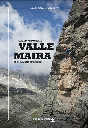 Valle Maira. Guida di arrampicata. Rock climbing guidebook. Ediz. italiana e inglese von L'Escursionista