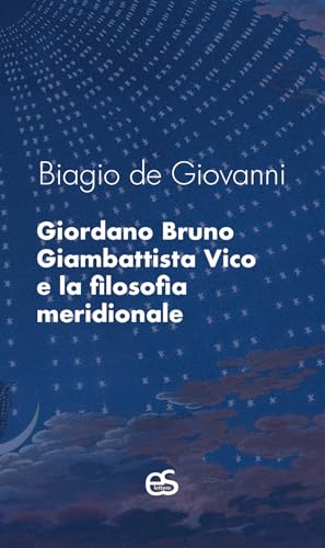 Giordano Bruno, Giambattista Vico e la filosofia meridionale von Editoriale Scientifica