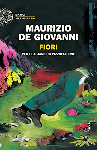 Fiori per i bastardi di Pizzofalcone (Einaudi. Stile libero) von EINAUDI. STILE LIBERO