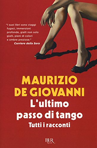 L'ultimo passo di tango. Tutti i racconti (BUR Narrativa) von Rizzoli