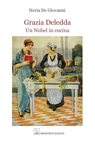 Grazia Deledda. Un Nobel in cucina (Deleddiana) von Nemapress