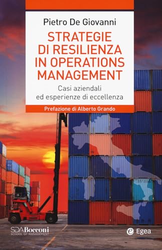 Strategie di resilienza in operations management. Casi aziendali ed esperienze di eccellenza (Leading management) von EGEA