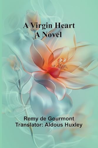 A Virgin Heart: A Novel von Alpha Edition