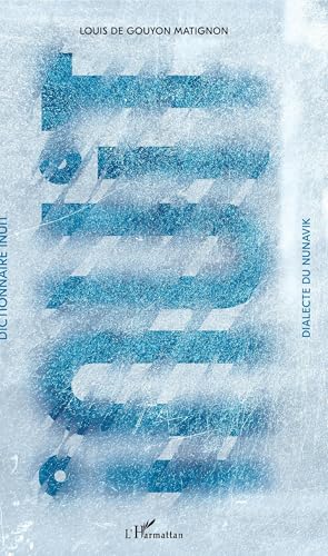 Dictionnaire inuit: Dialecte du Nunavik von L'HARMATTAN