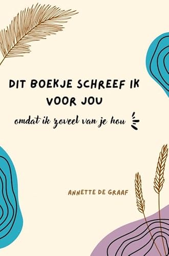 Dit boekje schreef ik voor jou, omdat ik zoveel van je hou: 30 dikke knuffels verpakt in liefdevolle gedichtjes Dit boekje schreef ik voor jou, omdat ik zoveel van je hou: 30 dikke knuffels verpakt in liefdevolle gedichtjes von Brave New Books