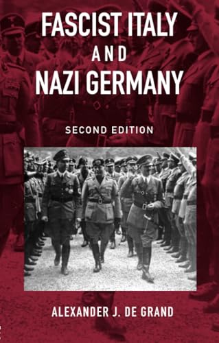 Fascist Italy and Nazi Germany: The Fascist Style Of Rule (Historical Connections)