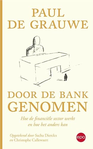 Door de bank genomen: Hoe de financiële sector werkt en hoe het anders kan von Epo, Uitgeverij