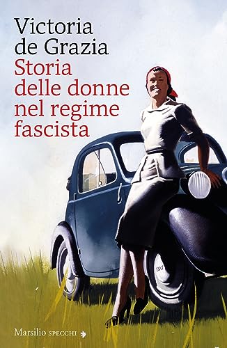 Storia delle donne nel regime fascista. Nuova ediz. (Gli specchi) von Marsilio