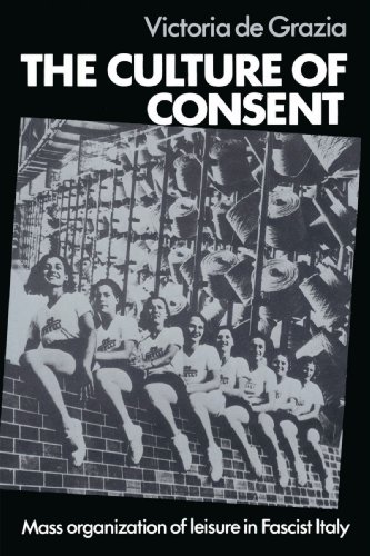 The Culture of Consent: Mass Organisation of Leisure in Fascist Italy