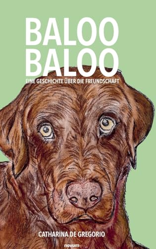Baloo Baloo: Eine Geschichte über die Freundschaft von novum Verlag