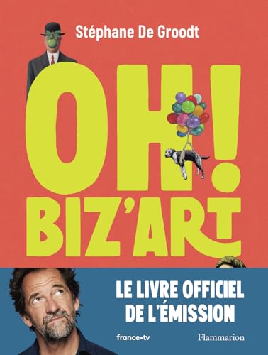 Oh ! Biz'Art: Une traversée de l'histoire de l'art par le motif ! von FLAMMARION