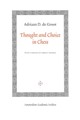 Thought and Choice in Chess (Amsterdam Academic Archive) von Amsterdam University Press