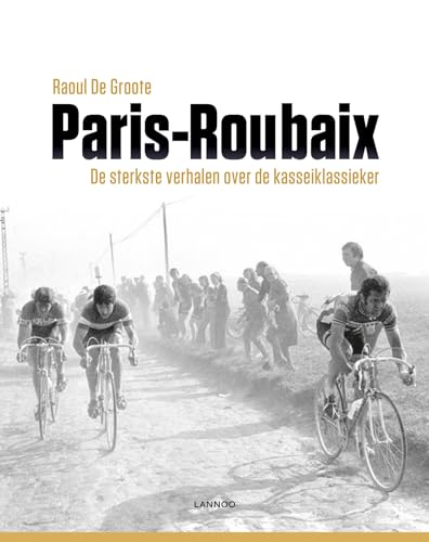 Parijs-Roubaix: de sterkste verhalen over de kasseienklassieker von Lannoo