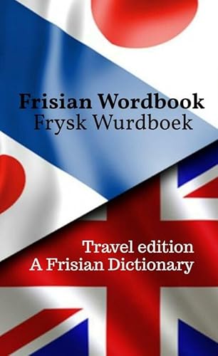 Frisian Wordbook | Frysk Wurdboek | A Frisian dictionary | Learn the Frisian language: Travel edition von Mijnbestseller.nl