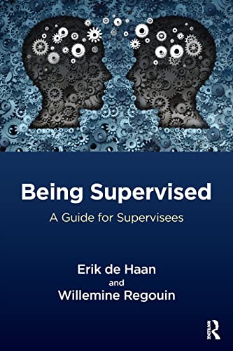 Being Supervised: A Guide for Supervisees von Routledge