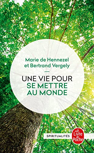 Une Vie Pour Se Mettre Au Monde von Le Livre de Poche