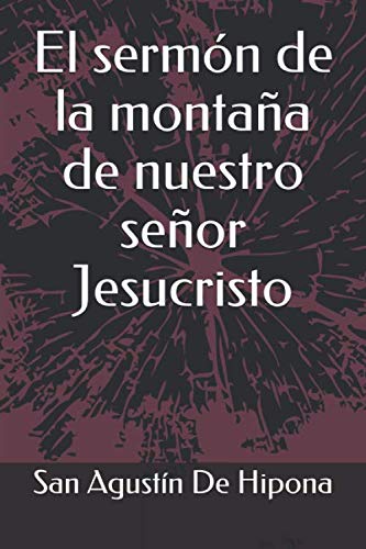 El sermón de la montaña de nuestro señor Jesucristo von Independently published