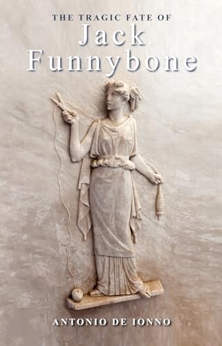 The Tragic Fate of Jack Funnybone (The Jack Funnybone/Fate series, Band 3) von InHouse Publishing