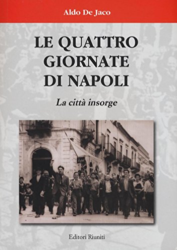 Le quattro giornate di Napoli. La città insorge von Editori Riuniti Univ. Press