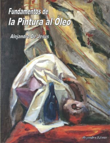 Fundamentos de la Pintura al Óleo: El mejor libro de arte para aprender a pintar al óleo con explicaciones claras, 177 páginas y 646 ilustraciones.