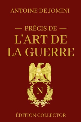 Précis de L'Art de la Guerre - Édition Collector: Manuel de stratégie militaire historique