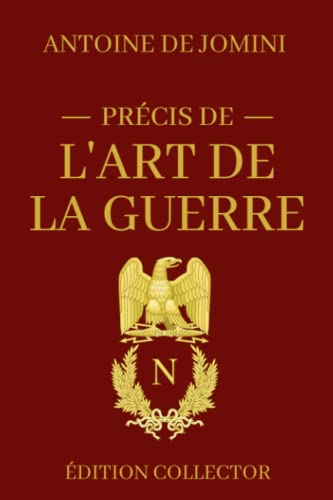 Précis de L'Art de la Guerre - Édition Collector: Manuel de stratégie militaire historique von Independently published