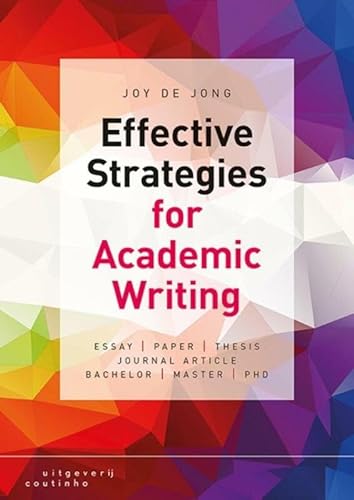 Effective strategies for academic writing: essay, paper, thesis, journal article, bachelor, master, phd von Coutinho