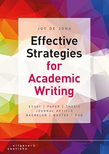 Effective strategies for academic writing: essay, paper, thesis, journal article, bachelor, master, phd Effective strategies for academic writing: essay, paper, thesis, journal article, bachelor, master, phd