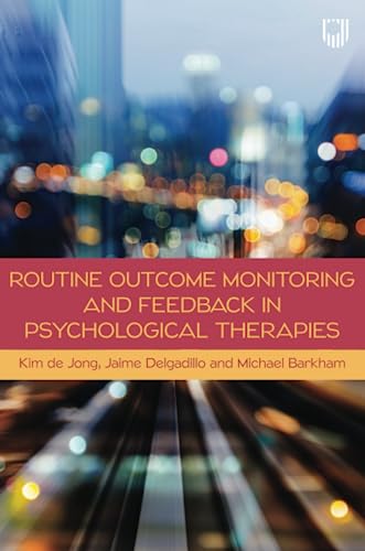 Routine Outcome Monitoring and Feedback in Psychological Therapies von Open University Press