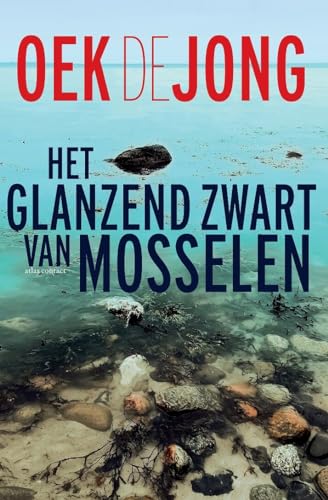 Het glanzend zwart van mosselen: autobiografie essay reisverhaal cultuurkritiek 1980-2020 von Atlas Contact